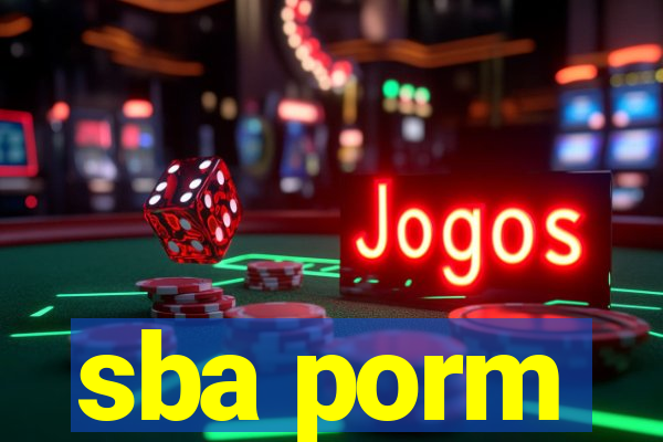 sba porm